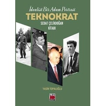 Teknokrat Sedat Çelikdoğan Kitabı - İdealist Bir Adam Portresi- Elips Kitapları