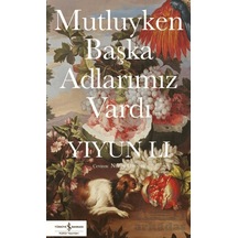 Mutluyken Başka Adlarımız Vardı İş Bankası Kültür Yayınları