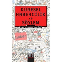 Küresel Habercilik ve Söylem - Vehbi Görgülü -  Merve Kurt - Derin Yayınları