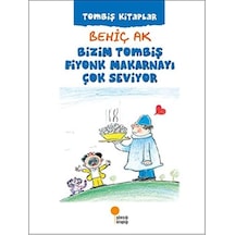 Bizim Tombiş Fiyonk Makarnayı Çok Seviyor: Tombiş Kitaplar Dizisi: 3