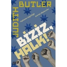 Biziz, Halk!: Toplanma Özgürlüğü Üzerine Düşünceler / Judith B...
