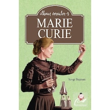 Marie Curie / İlham Verenler 3 / Sevgi Başman