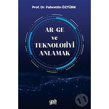 Ar-Ge ve Teknolojiyi Anlamak - Fahrettin Öztürk - Yade Kitap