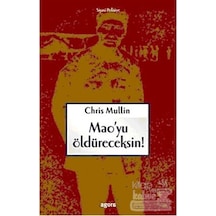 Mao'yu Öldüreceksin/Agora Kitaplığı/Chris Mullin