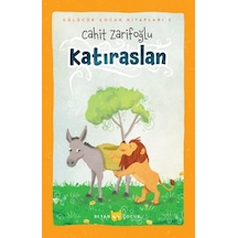 Katıraslan - Gülücük Çocuk Kitapları 3 - Cahit Zarifoğlu - Beyan Çocuk