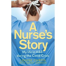 A Nurse's Story: My Life İn A&e During The Covid Crisis