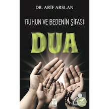 Ruhun ve Bedenin Şifası Dua / Dr. Arif Arslan 9786054726936
