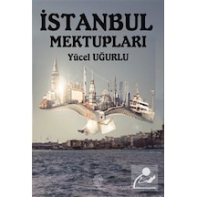 İstanbul MektuplarIarı - Yücel Uğurlu - Platanus Publishing