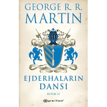 Ejderhaların Dansı Kısım 2 - George R. R. Martin - Epsilon Yayınevi