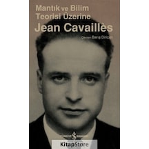 Mantık Ve Bilim Teorisi Üzerine /Jean Cavailles