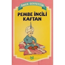 Pembe İncili Kaftan - Ömer Seyfettin - Beyan Çocuk