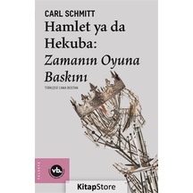 Hamlet Ya Da Hekuba Zamanın Oyuna Baskını / Carl Schmitt