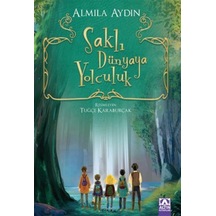 Saklı Dünyaya Yolculuk / Almila Aydın