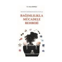 Bağımlılıkla Mücadele Rehberi.Ahmet Erdinçli Safa