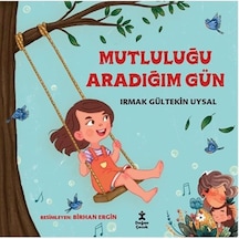Mutluluğu Aradığım Gün / Irmak Gültekin Uysal