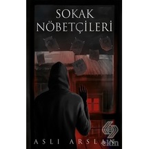 Sokak Nöbetçileri/Aslı Arslan