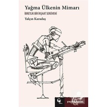 Yağma Ülkenin Mimarı - Yalçın Karadaş - Belge Yayınları