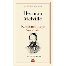 Konstantiniyye Seyahati / Herman Melville