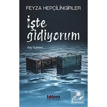 İşte Gidiyorum / Feyza Hepçilingirler