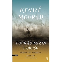 Toprağımızın Kokusu-Filistin ve İsrail'in Sesleri - Kenize Mourad - Everest Yayınları