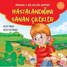 Hastalandığını Sanan Çilekler - Meraklı Bilgiler Serisi - Müzeyyen Ünver - Martı Yayınları