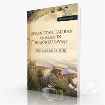 Afganistan, Taliban ve İslam'ın Bugünkü Savaşı - Tüm Eserleri 1 - Ebu Mus'ab Es-Suri - Küresel Kitap
