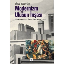 Modernizm Ve Ulusun İnşası - Sibel Bozdoğan - Metis Yayınları