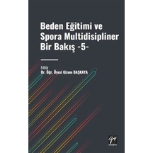 Beden Eğitimi Ve Spora Multidisipliner Bir Bakış 5 / Dr. Öğr. ...