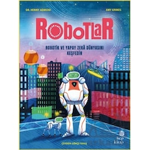 Robotlar: Robotik Ve Yapay Zeka Dünyasını Keşfedin Hep Kitap