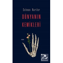 Dünyanın Kemikleri - Selman Nuriler - Şule Yayınları