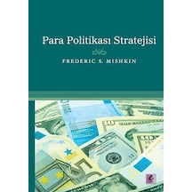 Para Politikası Stratejisi - Frederic S. Mishkin - Efil Yayınevi Yayınları