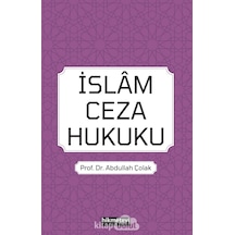 İslam Ceza Hukuku - Abdullah Çolak - Hikmetevi Yayınları
