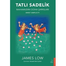 Tatlı Sadelik & Mahamudra Doha Şarkıları / James Low