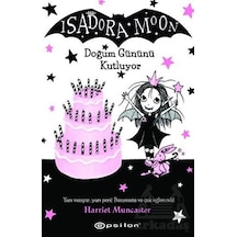 Isadora Moon - Doğum Gününü Kutluyor - Harriet Muncaster - Epsilon Yayınevi