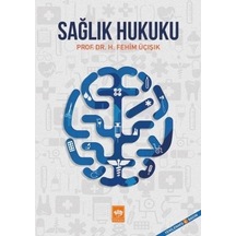 Sağlık Hukuku H. Fehim Üçışık N11.81172