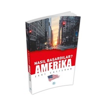 Nasıl Başardılar? Amerika - Zeki Çalışkan - Maviçatı Yayınları