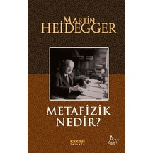Metafizik Nedir? - Heidegger - Kaknüs Yayınları