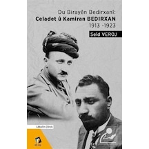 Du Birayen Bedirxani: Celadet ü Kamiran Bedirxan 1913-1923 - Seid Veroj - Dara