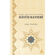 Osmanlı Devleti'nin İlk Müderrisi Davud Kayseri / Sema Özdemir