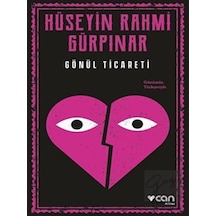 Gönül Ticareti - Günümüz Türkçesiyle - Hüseyin Rahmi Gürpınar - Can Yayınları