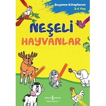 Neşeli Hayvanlar - Boyama Kitaplarım 3-4 Yaş- İş Bankası Kültür Yayınları