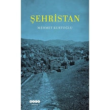 Şehristan - Mehmet Kurtoğlu - Hece Yayınları
