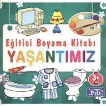Eğitici Boyama Kitabı - Yaşantımız- Parıltı Yayınları