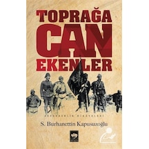 Toprağa Can Ekenler - S. Burhanettin Kapusuzoğlu - Ötüken Neşriyat