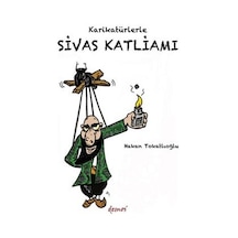 Karikatürlerle Sivas Katliamı - Hakan Tokatlıoğlu - Demos Yayınları