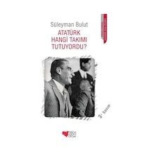 Atatürk Hangi Takımı Tutuyordu? - Süleyman Bulut - Can Çocuk Yayınları