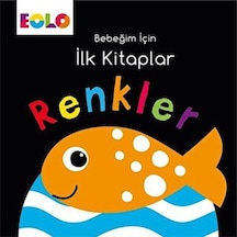 Bebeğim İçin İlk Kitaplar - Renkler