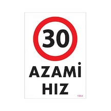30 Azami Hız Uyarı Levhası 25x35 Kod:1964