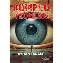 Komplo Teorileri  - Ayhan Tarakcı  - Yediveren Yayınları