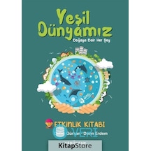 Yeşil Dünyamız - Doğaya Dair Her Şey - Etkinlik Kitabı - Defne Gürkan -  Derin Erdem - Yeni İnsan Yayınevi